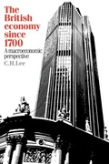 Cover: The British Economy Since 1700: A Macroeconomic Perspective - Cambridge University Press
