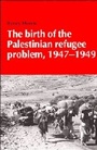 Cover: The Birth of the Palestinian Refugee Problem, 1947-1949 - Cambridge University Press