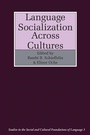 Cover: Language Socialization across Cultures - Cambridge University Press