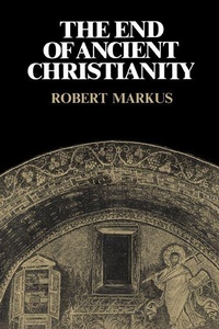 Enlarge image Cover: The End of Ancient Christianity - Cambridge University Press