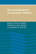 Cover: The Consequences of Economic Rhetoric - Cambridge University Press