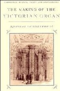 Cover: The Making of the Victorian Organ - Cambridge University Press