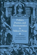 Cover: Politics, Poetics, and Hermeneutics in Milton's Prose - Cambridge University Press