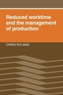 Cover: Reduced Worktime and the Management of Production - Cambridge University Press