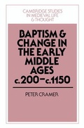 Cover: Baptism and Change in the Early Middle Ages, c.200-c.1150 - Cambridge University Press