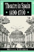 Cover: Theatre in Spain, 1490-1700 - Cambridge University Press