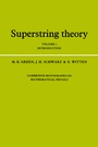 Cover: Superstring Theory: Volume 1, Introduction - Cambridge University Press