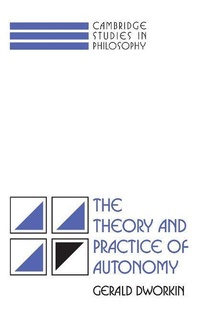 Enlarge image Cover: The Theory and Practice of Autonomy - Cambridge University Press
