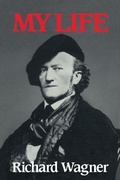 Cover: Richard Wagner: My Life - Cambridge University Press