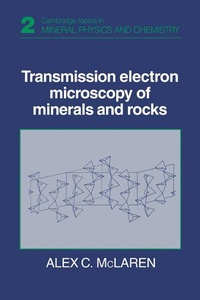 Enlarge image Cover: Transmission Electron Microscopy of Minerals and Rocks - Cambridge University Press