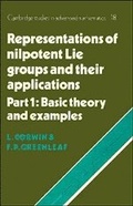Cover: Representations of Nilpotent Lie Groups and their Applications: Volume 1, Part 1, Basic Theory and Examples - Cambridge University Press