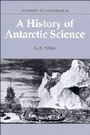 Cover: A History of Antarctic Science - Cambridge University Press