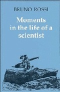 Cover: Moments in the Life of a Scientist - Cambridge University Press