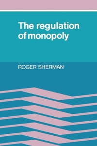 Enlarge image Cover: The Regulation of Monopoly - Cambridge University Press