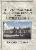 Cover: The Place Royale and Urban Design in the Ancien Regime - Cambridge University Press