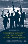 Cover: Religious Ideology and the Roots of the Global Jihad - Palgrave Macmillan