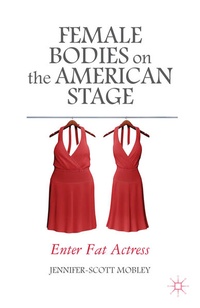 Bild vergrößern Bild: Female Bodies on the American Stage - Palgrave MacMillan