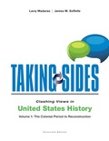 Cover: Taking Sides: Clashing Views in United States History, Volume 1: The Colonial Period to Reconstruction - McGraw-Hill Education