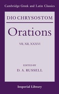 Cover: Dio Chrysostom Orations: 7, 12 and 36 - Cambridge University Press