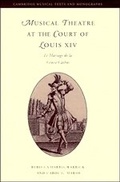 Cover: Musical Theatre at the Court of Louis XIV - Cambridge University Press