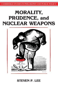 Enlarge image Cover: Morality, Prudence, and Nuclear Weapons - Cambridge University Press