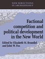 Cover: Factional Competition and Political Development in the New World - Cambridge University Press