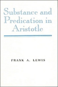 Enlarge image Cover: Substance and Predication in Aristotle - Cambridge University Press