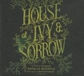 Cover: House of Ivy & Sorrow Lib/E - HarperCollins