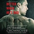 Cover: Better When He's Bad Lib/E - HarperCollins
