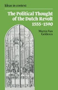 Cover: The Political Thought of the Dutch Revolt 1555-1590 - Cambridge University Press