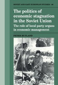 Cover: The Politics of Economic Stagnation in the Soviet Union - Cambridge University Press