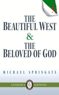 Enlarge image Cover: The Beautiful West and The Beloved of God - Guernica Editions,Canada