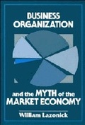 Cover: Business Organization and the Myth of the Market Economy - Cambridge University Press