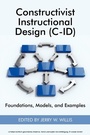 Cover: Constructivist Instructional Design (C-ID) - Information Age Publishing