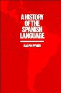 Cover: A History of the Spanish Language - Cambridge University Press