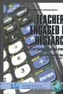 Cover: Teachers Engaged in Research - Information Age Publishing