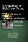 Cover: The Paradoxes of High Stakes Testing - Information Age Publishing