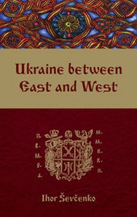 Enlarge image Cover: Ukraine between East and West - Canadian Institute of Ukrainian Studies