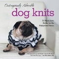Cover: Outrageously Adorable Dog Knits - Race Point Publishing