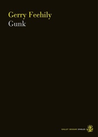 Enlarge image Cover: Gunk - Galley Beggar Press