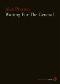 Enlarge image Cover: Waiting For The General - Galley Beggar Press