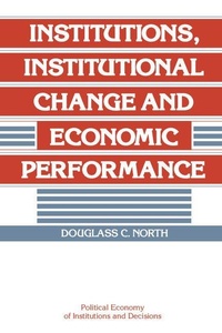 Enlarge image Cover: Institutions, Institutional Change and Economic Performance - Cambridge University Press