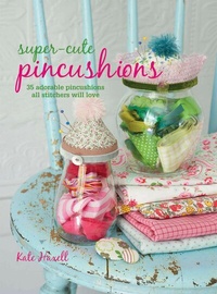 Abbildung von: Super-cute Pincushions - CICO Books