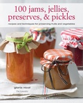 Cover: 100 Jams, Jellies, Preserves & Pickles - CICO Books