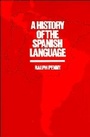 Cover: A History of the Spanish Language - Cambridge University Press