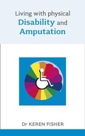 Cover: Living with Physical Disability and Amputation - Sheldon Press