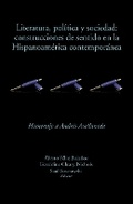 Cover: Literatura, politica y sociedad: construcciones de sentido en la Hispanoamerica contemporanea - Instituto Internacional de Literatura Iberoamericana
