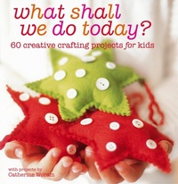 Abbildung von: What Shall We Do Today? - Ryland Peters & Small
