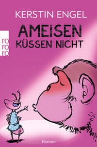Abbildung von: Ameisen küssen nicht - Rowohlt Taschenbuch
