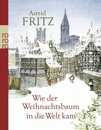 Abbildung von: Wie der Weihnachtsbaum in die Welt kam - Rowohlt Taschenbuch
